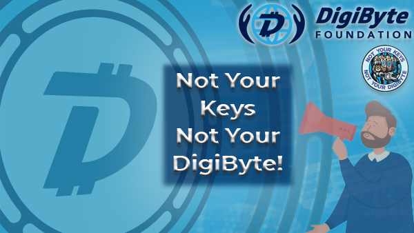 Not Your Keys Not Your DigiByte!